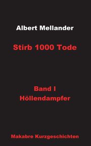 Stirb 1000 Tode, Mellander Albert