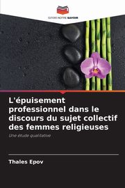 L'puisement professionnel dans le discours du sujet collectif des femmes religieuses, Epov Thales