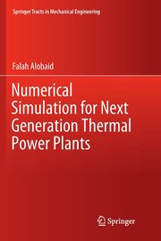 Numerical Simulation for Next Generation Thermal Power Plants, Alobaid Falah