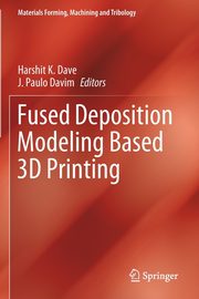 Fused Deposition Modeling Based 3D Printing, 
