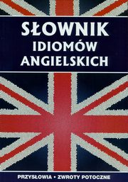 Sownik idiomw angielskich, Strzeszewska Anna