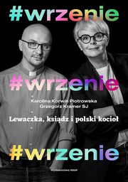 #wrzenie, Kramer Grzegorz, Korwin Piotrowska Karolina