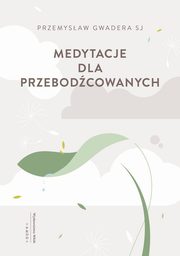 Medytacje dla przebodcowanych, Gwadera Przemysaw