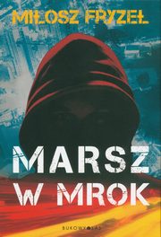 Marsz w mrok, Fryze Miosz