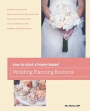 How to Start a Home-based Wedding Planning Business, Moran Jill S.