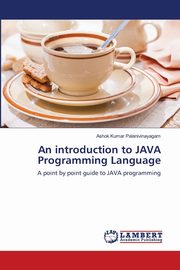 An introduction to JAVA Programming Language, Kumar Palanivinayagam Ashok