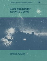 Solar and Stellar Activity Cycles, Wilson Peter R.