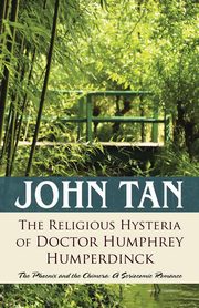 The Religious Hysteria of Doctor Humphrey Humperdinck, Tan John