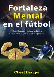 Fortaleza mental en el ftbol, Dugger Chest