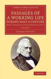 Passages of a Working Life During Half a Century, Knight Charles
