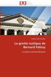 La grotte rustique de bernard palissy, THEURIAU-F