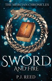 Sword and Fire, Reed P.J.