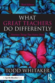What Great Teachers Do Differently, Whitaker Todd