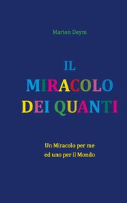 IL MIRACOLO DEI QUANTI, Deym Marion