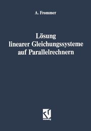 Lsung linearer Gleichungssysteme auf Parallelrechnern, Frommer Andreas