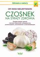Czosnek na stray zdrowia, Nieumywakin Iwan