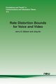 Rate Distortion Bounds for Voice and Video, Gibson Jerry D.