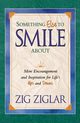 Something Else to Smile about, Ziglar Zig