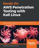 Hands-On AWS Penetration Testing with Kali Linux, Gilbert Karl