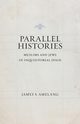 Parallel Histories, Amelang James S.