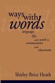 Ways with Words, Heath Shirley B.