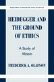 Heidegger and the Ground of Ethics, Olafson Frederick A.