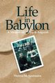 Life in Babylon, Santmann Theresa M.