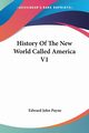 History Of The New World Called America V1, Payne Edward John