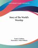 Story of The World's Worship, Dobbins Frank S.