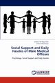 Social Support and Daily Hassles of Male Medical Officers, De Majumder Srabani