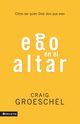 Ego en el altar | Softcover  | Altar Ego, Groeschel Craig