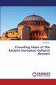 Founding Ideas of the Eastern European Cultural Horizon, Chitoiu Dan