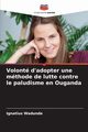 Volont d'adopter une mthode de lutte contre le paludisme en Ouganda, Wadunde Ignatius