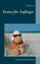 Fasten fr Anfnger - eine tierische Herausforderung, Jacobs Heike