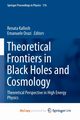Theoretical Frontiers in Black Holes and Cosmology, 