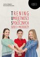 Trening Umiejtnoci Spoecznych dzieci i modziey Cz 2, Bentkowska Dorota, Wglarz Joanna