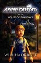 Anne Droyd and the House of Shadows, Hadcroft Will