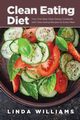 Clean Eating Diet, Williams Linda