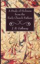 A Study of Holiness from the Early Church Fathers, Galloway J. B.