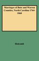 Marriages of Bute and Warren Counties, North Carolina 1764-1868, Holcomb Brent H.