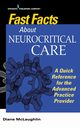 Fast Facts About Neurocritical Care, McLaughlin Diane C. DNP AGACNP-BC