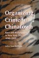 Organizing Crime in Chinatown, McIllwain Jeffrey Scott
