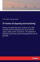 A Treatise of Japaning and Varnishing, Stalker John