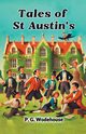 Tales of St Austin's, Wodehouse P. G.