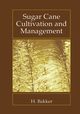 Sugar Cane Cultivation and Management, Bakker H.