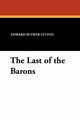 The Last of the Barons, Lytton Edward Bulwer