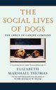 The Social Lives of Dogs, Thomas Elizabeth Marshall