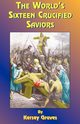 The World's Sixteen Crucified Saviors, Graves Kersey