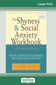 The Shyness & Social Anxiety Workbook, Antony Martin M.