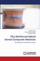 TiO2 Reinforced Hybrid Dental Composite Materials, Kumar Mukesh